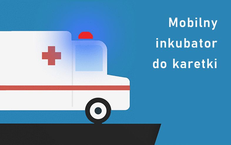 Mobilny inkubator dla ciężko chorych noworodków